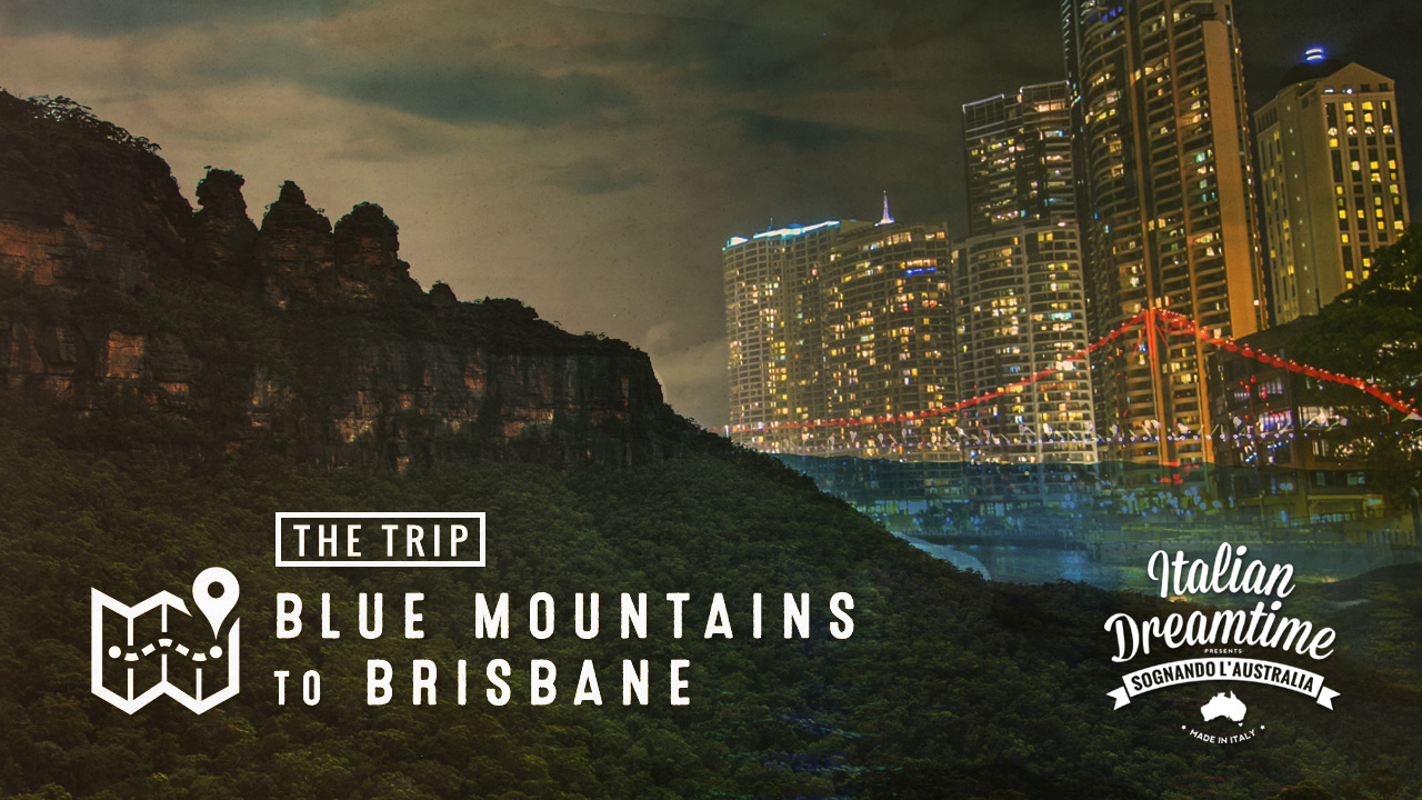 Blue Mountains to Brisbane | The Trip