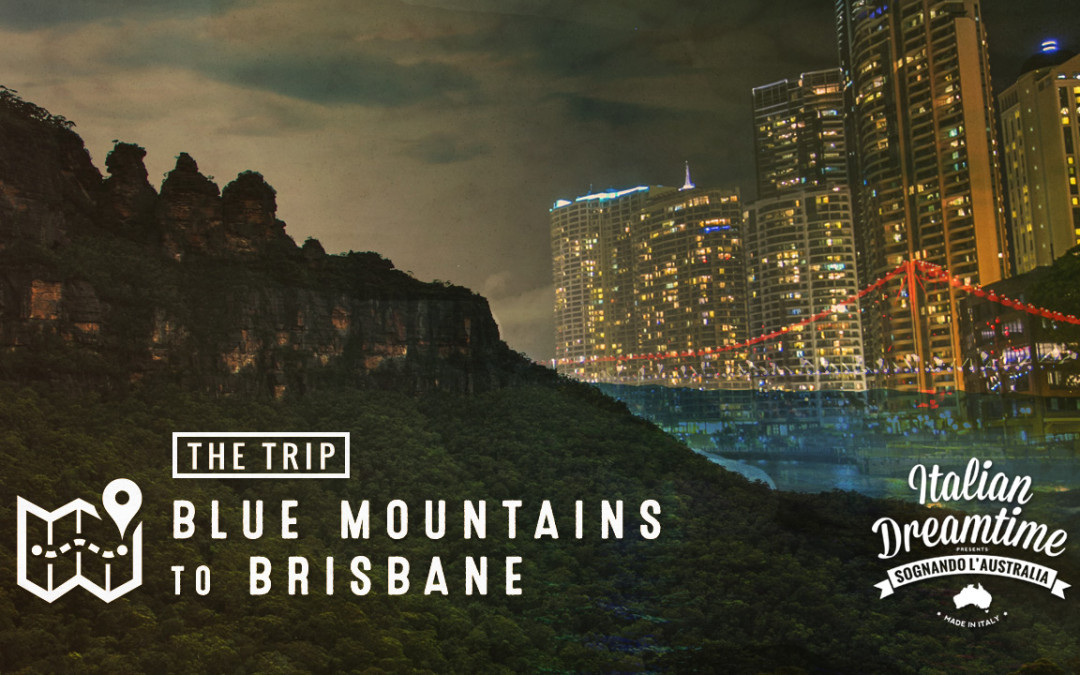 Blue Mountains to Brisbane | The Trip
